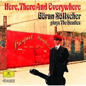 Here, There And Everywhere: Goran Sollscher plays The Beatles