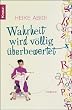 Wahrheit wird v�llig �berbewertet: Roman
