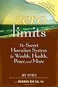 Zero Limits: The Secret Hawaiian System for Wealth, Health, Peace, and More
