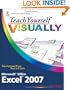 Teach Yourself VISUALLY Excel 2007 (Teach Yourself VISUALLY (Tech))