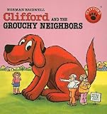 Clifford and the Grouchy Neighbors[CLIFFORD & THE GROUCHY NEIGHBO][Prebound]