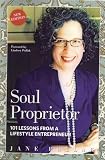 Soul Proprietor: 101 Lessons from a Lifestyle Entrepreneur