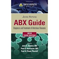 Johns Hopkins ABX Guide: Diagnosis and Treatment of Infectious Diseases 2012
