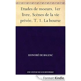 Etudes de moeurs. 1er livre. Sc�nes de la vie priv�e. T. 1. La bourse
