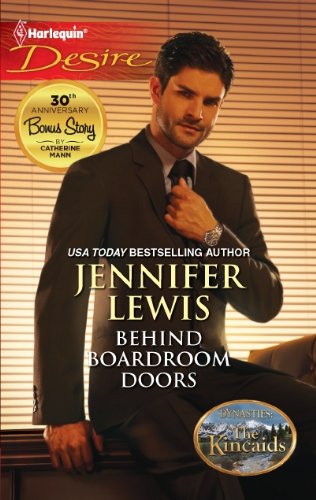 Behind Boardroom Doors: Behind Boardroom Doors/The Kincaids: Jack and Nikki, Part 3/The Royal Cousin's Revenge (Harlequin Desire)