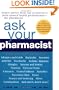 Ask Your Pharmacist: A Leading Pharmacist Answers Your Most Frequently Asked Questions