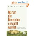 Warum die Menschen sesshaft wurden: Das gr��te R�tsel unserer Geschichte