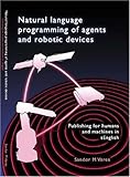 Natural language programming of agents and robotic devices : publishing for humans and machines in sEnglish