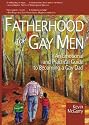 Fatherhood for Gay Men: An Emotional and Practical Guide to Becoming a Gay Dad