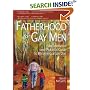 Fatherhood for Gay Men: An Emotional and Practical Guide to Becoming a Gay Dad