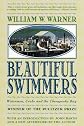 Beautiful Swimmers : Watermen, Crabs and the Chesapeake Bay