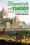 Shamrock and Sword: The Saint Patrick's Battalion in the U.S.-Mexican War