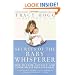 Secrets of the Baby Whisperer: How to Calm, Connect, and Communicate with Your Baby