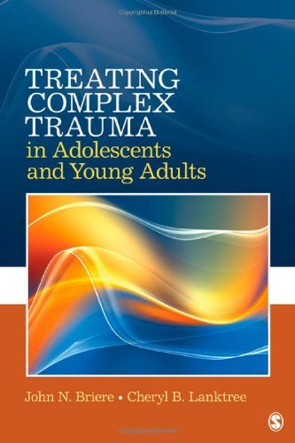 Treating Complex Trauma in Adolescents and Young Adults by Briere, John N., Lanktree, Cheryl B. [SAGE Publications, Inc,2011] (Paperback)
