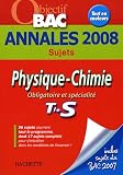 Physique-Chimie Tle S : Annales 2008