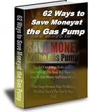 62 Ways to Save Moneyat the Gas Pump
