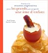 Petit livre de recettes r�gressives pour les grands qui ont gard� une �me d'enfant