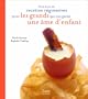 Petit livre de recettes r�gressives pour les grands qui ont gard� une �me d'enfant