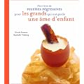 Petit livre de recettes r�gressives pour les grands qui ont gard� une �me d'enfant