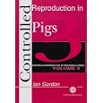 Controlled Reproduction in Pigs (Controlled Reproduction in Farm Animals, 3) by Ian Gordon