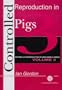 Controlled Reproduction in Farm Animals Series, Volume 3: (Controlled Reproduction in Farm Animals, 3)