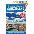 Living and Working in Switzerland: A Survival Handbook