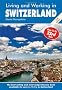 Living and Working in Switzerland: A Survival Handbook