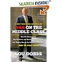 War on the Middle Class: How the Government, Big Business, and Special Interest Groups Are Waging War on the American Dream and How to Fight Back
