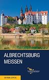 Albrechtsburg Mei�en (Saxonys Finest Palaces, Castles and Gar)