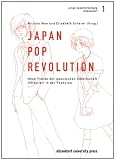 Produkt-Bild: Japan-Pop Revolution 1. Wie Popkultur Trends der japanischen Gesellschaft reflektiert