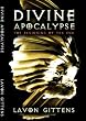 Divine Apocalypse: The beginning of the End
