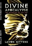 Divine Apocalypse: The beginning of the End