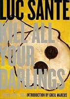 Kill All Your Darlings: Pieces, 1990-2005