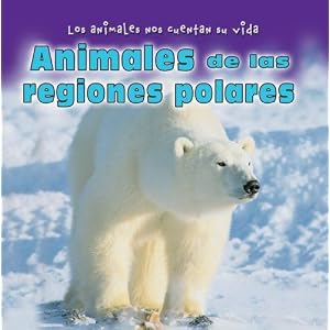 Animales De Las Regiones Polares  Animals in Polar Regions (Los Animales Nos Cuentan Su... by Elisabeth de Lambilly-Bresson