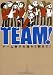 TEAM! �������˻Ҥ�����ī�ޤ�!