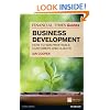 Financial Times Guide to Business Development: How to Win Profitable Customers and Clients (The FT Guides)