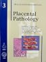 Placental Pathology (Atlas of Nontumor Pathology)