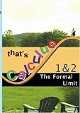 That's Calculus: The Formal Limit 1 & 2