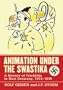 Animation Under the Swastika: A History of Trickfilm in Nazi Germany, 1933-1945