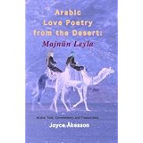 Arabic Love Poetry from the Desert: Majnun Leyla, Arabic Text, Commentary and Translations