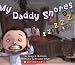 My Daddy Snores