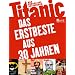 Titanic - das endg�ltige Satirebuch: Das Erstbeste aus 30 Jahren