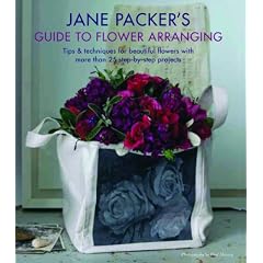 Jane Packers Guide to Flower Arranging: Easy Techniques for Fabulous Flower Arranging