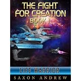 Life Warrior (The Fight for Creation (Book One))