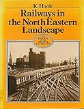 Railways in the North Eastern landscape