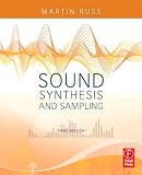 Sound Synthesis and Sampling, Third Edition (Music Technology)