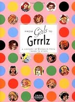 From Girls to Grrlz : A History of Women's Comics from Teens to Zines
