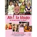 Ah la Libido !