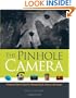 The Pinhole Camera: A Practical How-To Book for Making Pinhole Cameras and Images