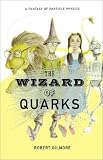The Wizard of Quarks: A Fantasy of Particle Physics